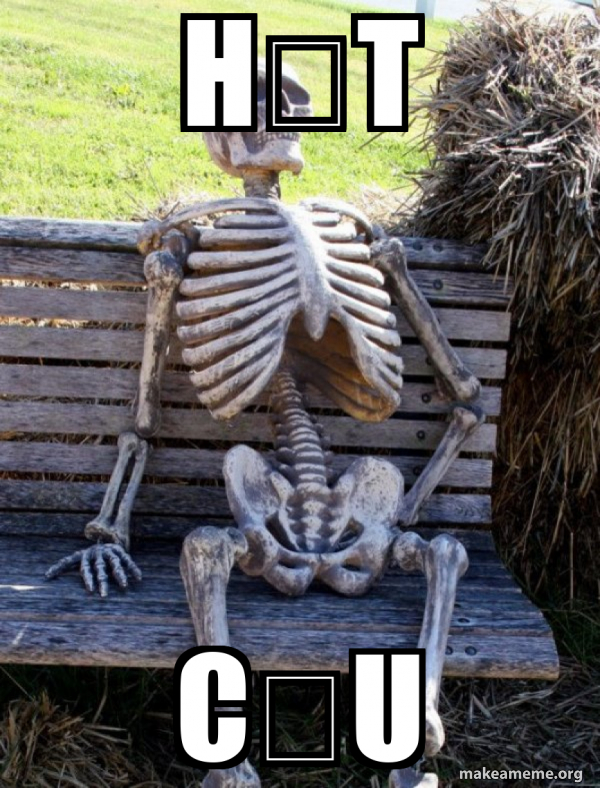 Hết Cứu - Waiting Skeleton Meme Generator